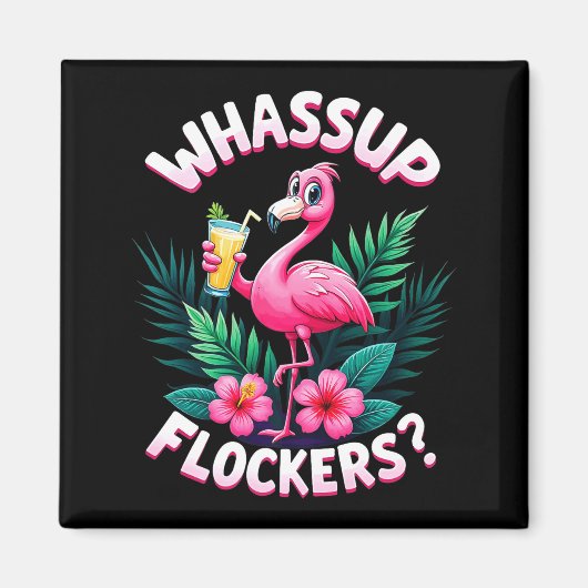 Flamingo Humor Quote Flamingo Lover Whup Flockers Magneet (Voorkant)