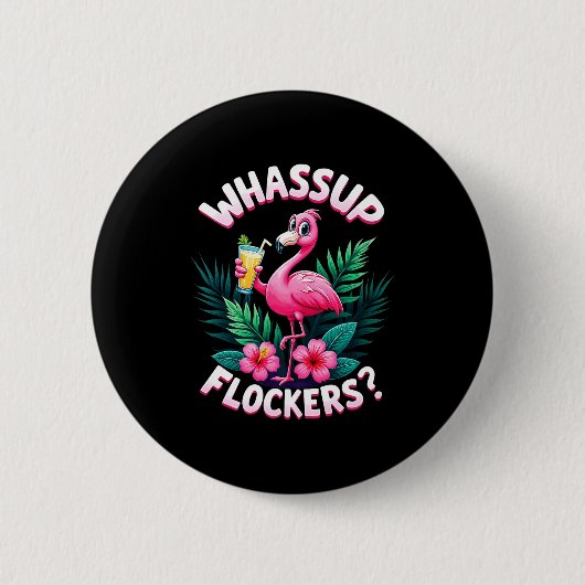 Flamingo Humor Quote Flamingo Lover Whup Flockers Ronde Button 5,7 Cm (Voorkant)