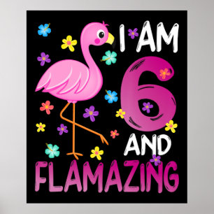 flamingo   Ik ben 6 Flamazing Amazing 6th Verjaard Poster