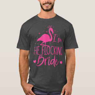 Flamingo Ik Ben De Koppelende Bruid Grappige Roze T-shirt