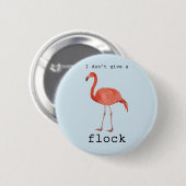 Flamingo - Ik geef geen koppel Ronde Button 5,7 Cm (Voorkant /achterkant)