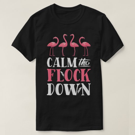 Flamingo kalm de veer neer t-shirt (Design voorkant)