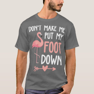 Flamingo laat me mijn mond niet omlaag doen t-shirt