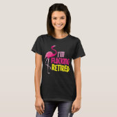 Flamingo Lover Funny Retirement Party Gift T-shirt (Voorkant volledig)