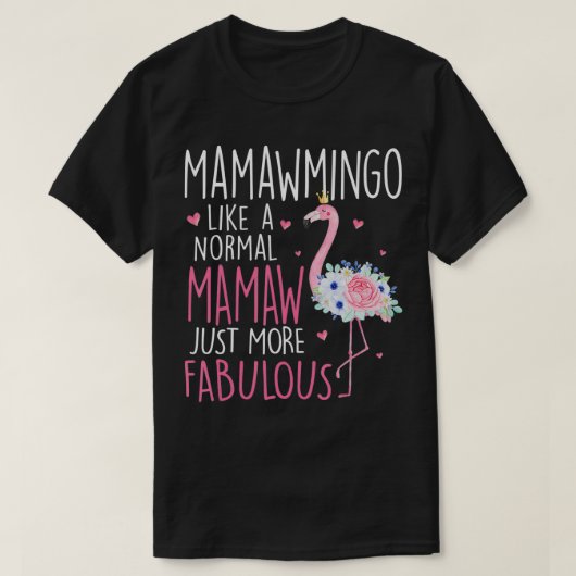 Flamingo Mamawmingo als een normaal Mamaw Floral F T-shirt (Design voorkant)