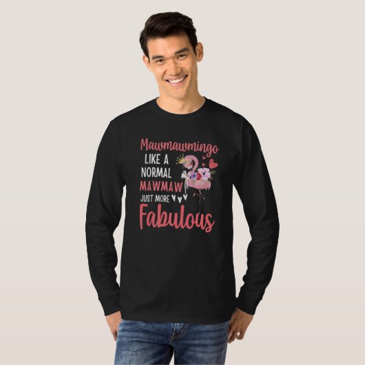 Flamingo Mawmawmingo like a normal Mawmaw Funny Gr T-shirt (Voorkant volledig)