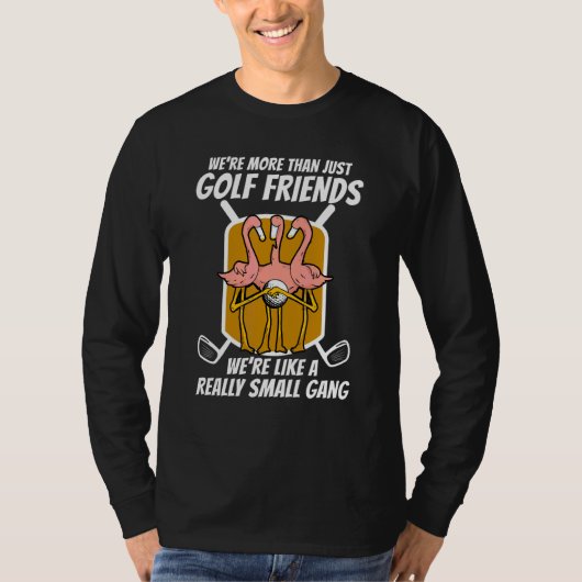 Flamingo Meer Dan Golf Vrienden T-shirt (Voorkant)