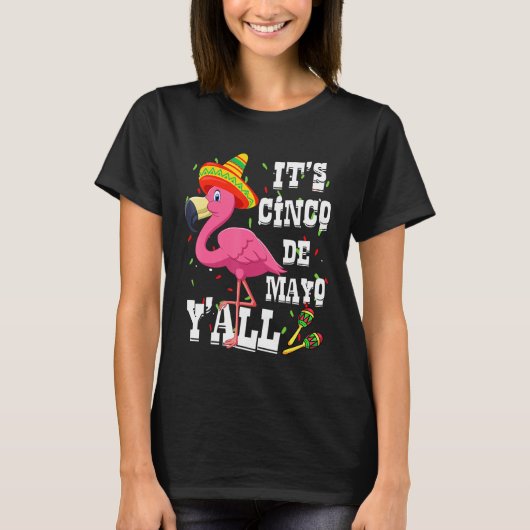 Flamingo Mexican Party its Cinco de Mayo Yall T-shirt (Voorkant)