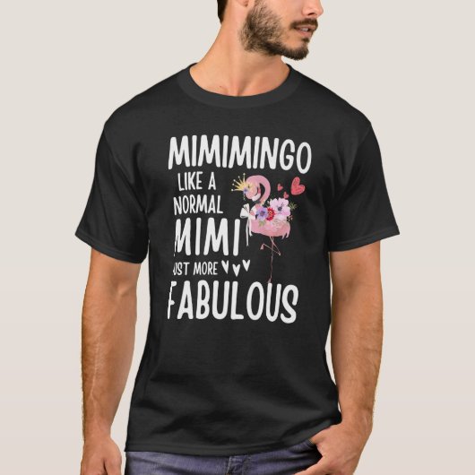 Flamingo Mimimingo like a normal Mimi Quote Funny T-shirt (Voorkant)