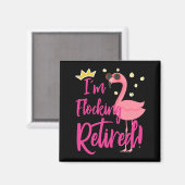 Flamingo Retirement Party Gift Funny Reited Magneet (Voorkant / Achterkant)
