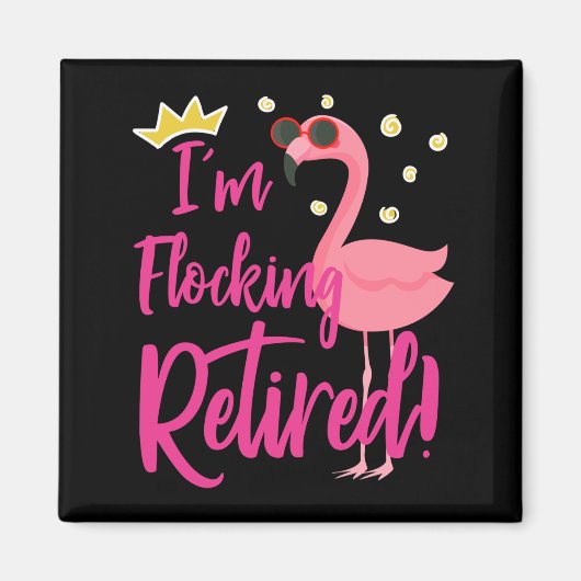 Flamingo Retirement Party Gift Funny Reited Magneet (Voorkant)
