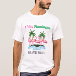 Flamingo’s en misschien wel drie mensen t-shirt