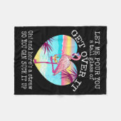 Flamingo Shirt Let Me Ur You A Tall Gl Of Get Over Fleece Deken (Voorkant (Horizontaal))