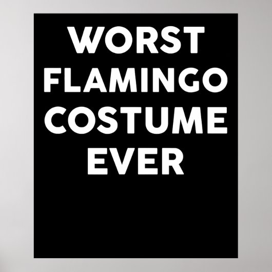 Flamingo | Slechtste Flamingo kostuum ooit Poster (Voorkant)