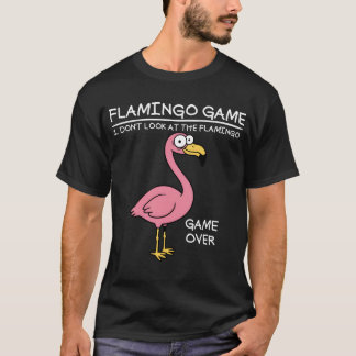 Flamingo spel Kijk niet naar de flamingo grappig T-shirt