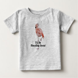 Flamingo Standing Baby T-Shirt Standing Soon