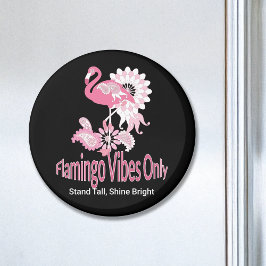 Flamingo Vibes Only Whimsical Pink Flamingo Magneet