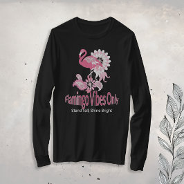 Flamingo Vibes Only Whimsical Pink Flamingo T-shirt