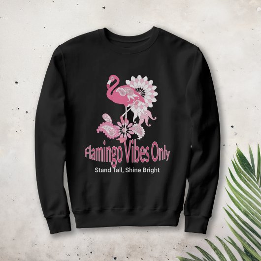 Flamingo Vibes Only Whimsical Pink Flamingo Trui