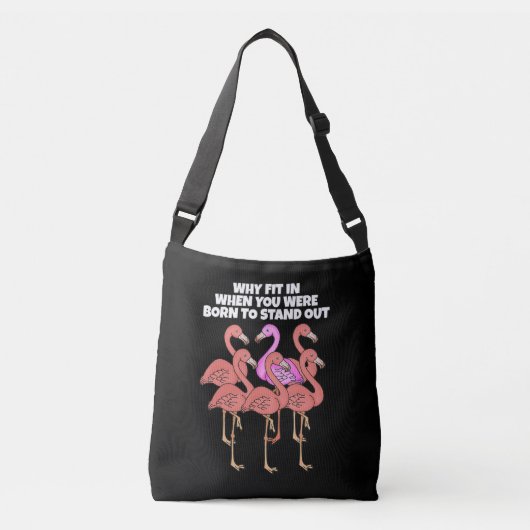 Flamingo waarom in toen je werd geboren om uit te  crossbody tas (Voorkant)