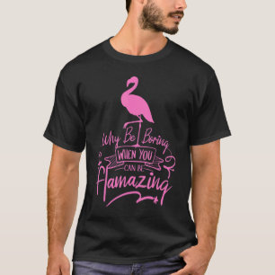 Flamingo waarom je moet buigen als je kunt ontvlam t-shirt