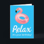 Flamingo Zwembad Float Relax het is je verjaardag Kaart<br><div class="desc">Een leuke en grappige verjaardagskaart met een illustratie van een roze flamingo zwembadzwever en de woorden "Relax het is je verjaardag!". Op de binnenkant staat: "Ik wens je een fantastische dag vol plezier en ontspanning. Gefeliciteerd!"</div>