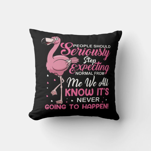 Flamingos | Mensen moeten ophouden normaal te verw Kussen (Voorkant)