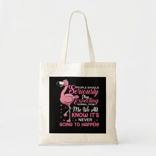 Flamingos | Mensen moeten ophouden normaal te verw Tote Bag (Voorkant)