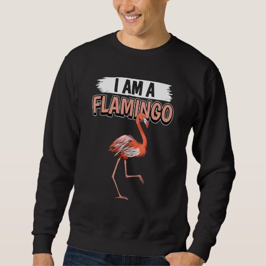 Flamingos Quote Bird I Am A Flamingo Trui (Voorkant)