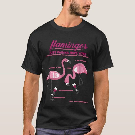 Flamingo's willen gewoon wijn grappige Mannen vrou T-shirt (Voorkant)