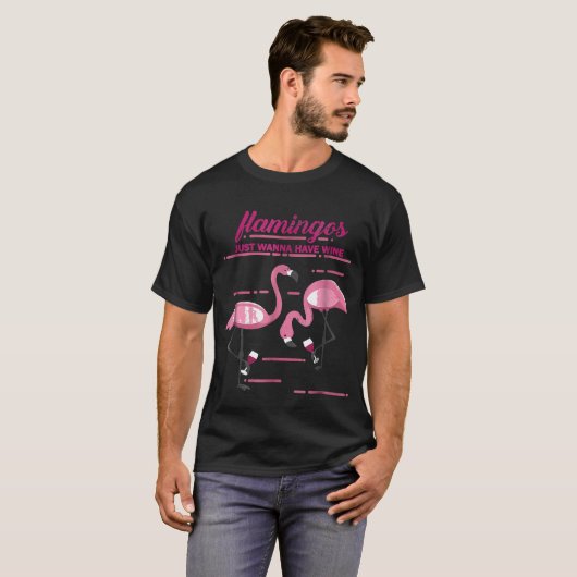 Flamingo's willen gewoon wijn grappige Mannen vrou T-shirt (Voorkant volledig)