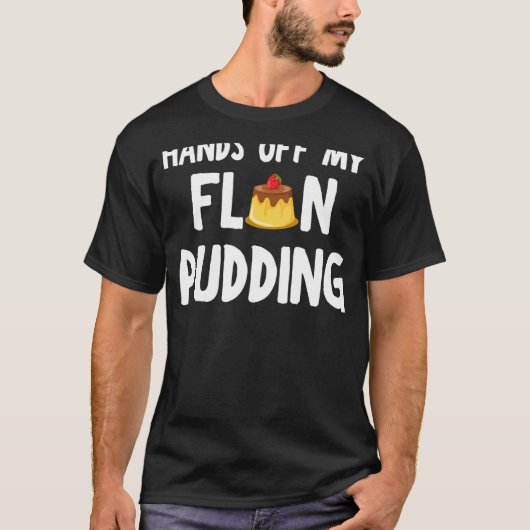 Flan pudding kleding Geweldige pudding ontwerp T-shirt (Voorkant)