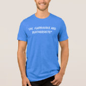 Flapdoodle en Blatherskite T-shirt. Tri-Blend Shirt (Voorkant)