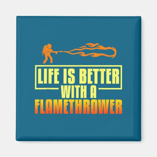 Flarower Gun Fire Thrower Flame Wean Quotes  Magneet (Voorkant)