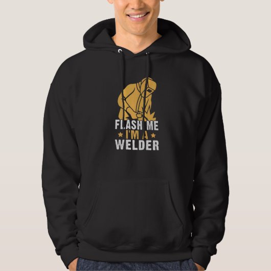 Flash Me I'm A Welder Hoodie (Voorkant)