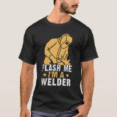 Flash Me I'm A Welder T-shirt (Voorkant)