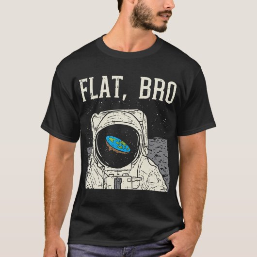 Flat Bro Astronaut Space Funny Earth Conspiracy T-shirt (Voorkant)