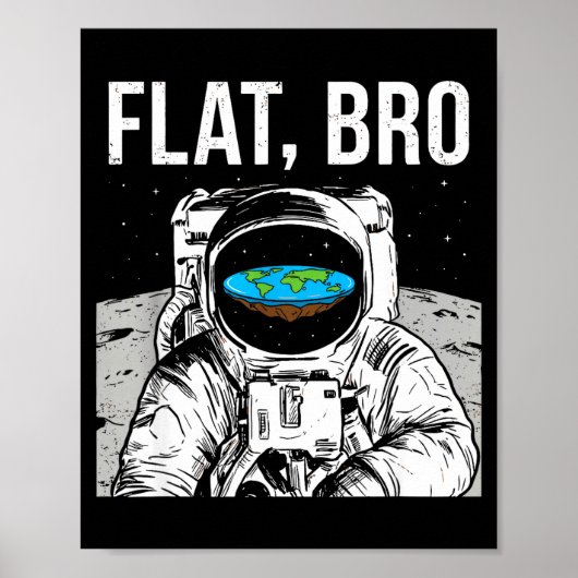 Flat Bro, Funny Flat Earth Society Astronaut In Sp Poster (Voorkant)