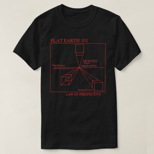 Flat Earth Design Flat Earth 101 Wet op het perspe T-shirt (Design voorkant)
