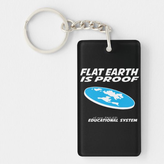Flat Earth is het bewijs van ons onderwijssysteem  Sleutelhanger (Voorkant)