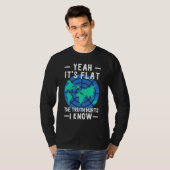 Flat Earth Its Flat The Truth That I'm Absorbing T-shirt (Voorkant volledig)