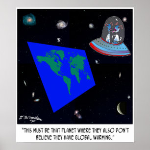 Flat Earth & No Global Warming Poster