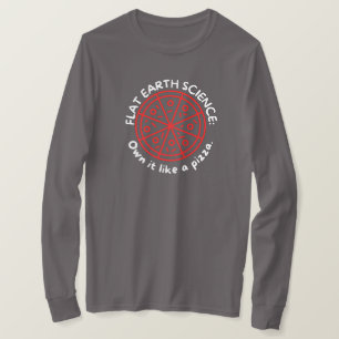 Flat Earth Science als een Pizza Earthers Believer T-shirt