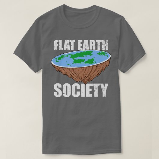 Flat Earth Society Flat Earth Conspiracy Science F T-shirt (Design voorkant)