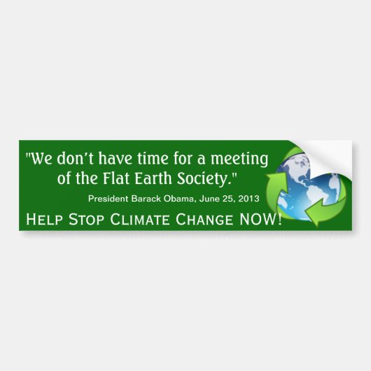Flat Earth Society Obama Citaat over klimaatverand Bumpersticker (Voorkant)