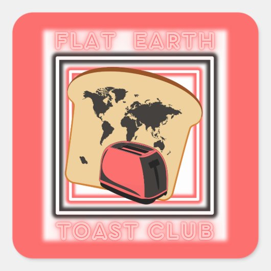 Flat Earth Toast Club Vierkante Sticker (Voorkant)