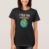 Flat Earther Spirit Level I Told You Flat Earth Co T-shirt (Voorkant)