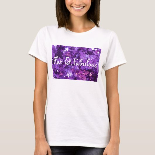 Flat- en Fabulous-shirt T-shirt (Voorkant)