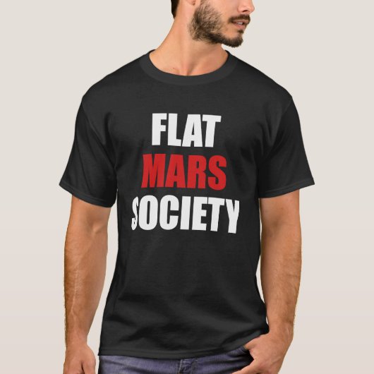 Flat Mars Society   Earth Red Planet Space T-shirt (Voorkant)