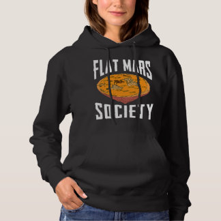 Flat Mars Society Funny Science Meme Gift Hoodie